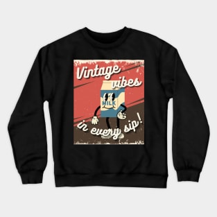 Vintage vibes in every sip! Crewneck Sweatshirt